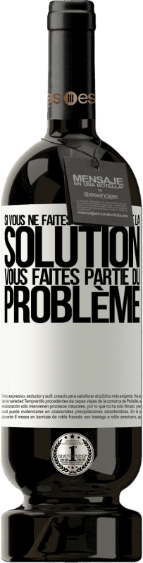 «Si vous ne faites pas partie de la solution ... vous faites partie du problème» Édition Premium MBS® Réserve
