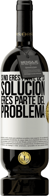 «Si no eres parte de la solución...eres parte del problema» Edición Premium MBS® Reserva