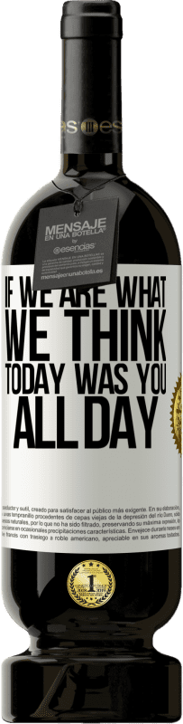 «If we are what we think, today was you all day» Premium Edition MBS® Reserve