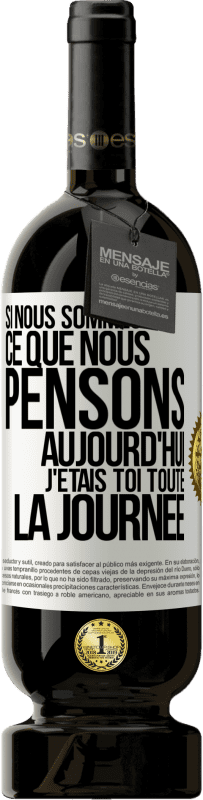«Si nous sommes ce que nous pensons, aujourd'hui j'étais toi toute la journée» Édition Premium MBS® Réserve