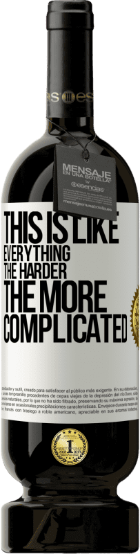 49,95 € Free Shipping | Red Wine Premium Edition MBS® Reserve This is like everything, the harder, the more complicated White Label. Customizable label Reserve 12 Months Harvest 2016 Tempranillo