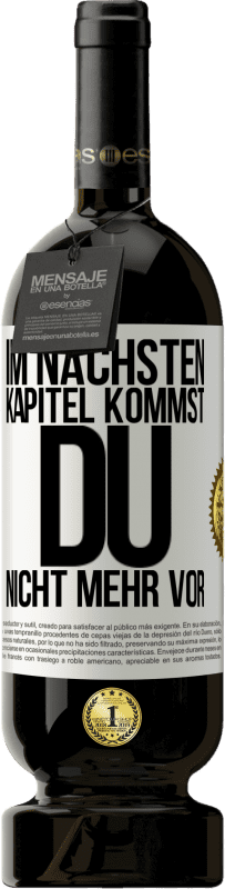 49,95 € | Rotwein Premium Ausgabe MBS® Reserve Im nächsten Kapitel kommst du nicht mehr vor Weißes Etikett. Anpassbares Etikett Reserve 12 Monate Ernte 2015 Tempranillo