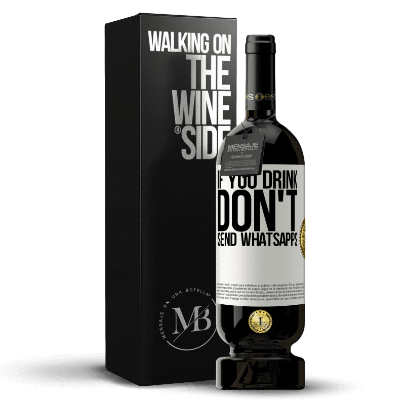 49,95 € Free Shipping | Red Wine Premium Edition MBS® Reserve If you drink, don't send whatsapps White Label. Customizable label Reserve 12 Months Harvest 2015 Tempranillo