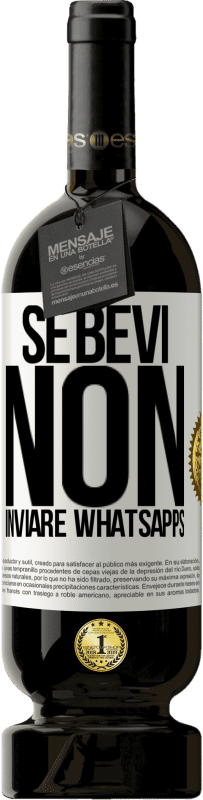 49,95 € Spedizione Gratuita | Vino rosso Edizione Premium MBS® Riserva Se bevi, non inviare whatsapps Etichetta Bianca. Etichetta personalizzabile Riserva 12 Mesi Raccogliere 2016 Tempranillo