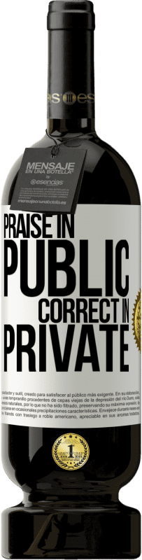 «Praise in public, correct in private» Premium Edition MBS® Reserve