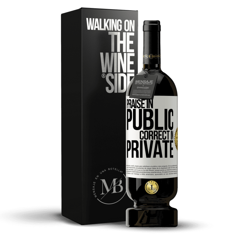 49,95 € Free Shipping | Red Wine Premium Edition MBS® Reserve Praise in public, correct in private White Label. Customizable label Reserve 12 Months Harvest 2014 Tempranillo