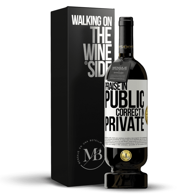 49,95 € Free Shipping | Red Wine Premium Edition MBS® Reserve Praise in public, correct in private White Label. Customizable label Reserve 12 Months Harvest 2016 Tempranillo