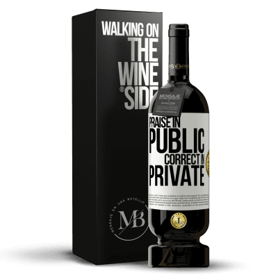 «Praise in public, correct in private» Premium Edition MBS® Reserve