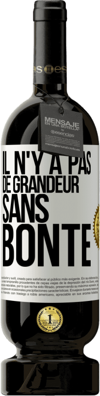 49,95 € Envoi gratuit | Vin rouge Édition Premium MBS® Réserve Il n'y a pas de grandeur sans bonté Étiquette Blanche. Étiquette personnalisable Réserve 12 Mois Récolte 2016 Tempranillo