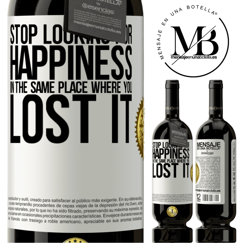 29,95 € Free Shipping | Red Wine Premium Edition MBS® Reserva Stop looking for happiness in the same place where you lost it White Label. Customizable label Reserva 12 Months Harvest 2014 Tempranillo