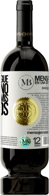 «A quien juzgue mi camino, le presto mis zapatos» Edición Premium MBS® Reserva