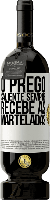 49,95 € | Vinho tinto Edição Premium MBS® Reserva O prego saliente sempre recebe as marteladas Etiqueta Branca. Etiqueta personalizável Reserva 12 Meses Colheita 2016 Tempranillo