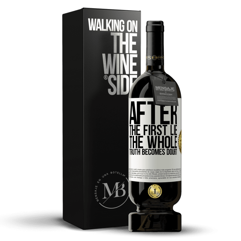 49,95 € Free Shipping | Red Wine Premium Edition MBS® Reserve After the first lie, the whole truth becomes doubt White Label. Customizable label Reserve 12 Months Harvest 2014 Tempranillo