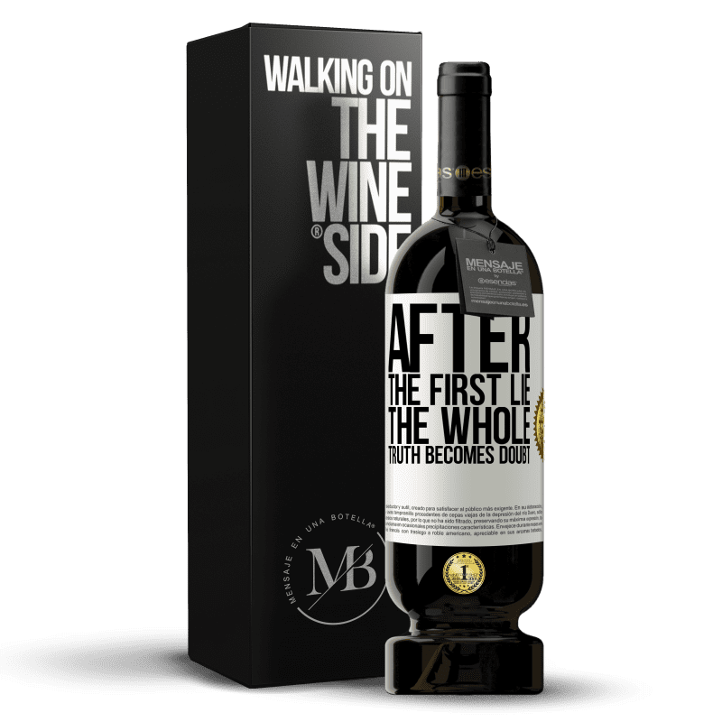 49,95 € Free Shipping | Red Wine Premium Edition MBS® Reserve After the first lie, the whole truth becomes doubt White Label. Customizable label Reserve 12 Months Harvest 2015 Tempranillo