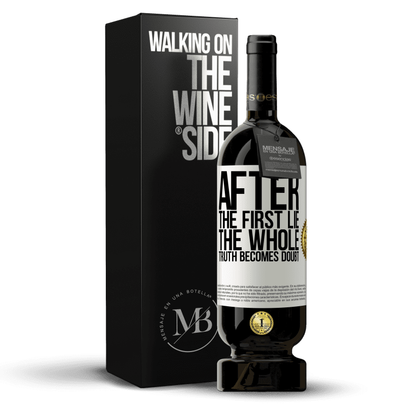49,95 € Free Shipping | Red Wine Premium Edition MBS® Reserve After the first lie, the whole truth becomes doubt White Label. Customizable label Reserve 12 Months Harvest 2016 Tempranillo