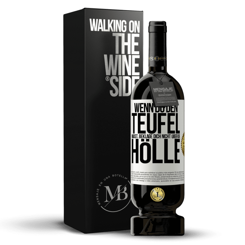 49,95 € Kostenloser Versand | Rotwein Premium Ausgabe MBS® Reserve Wenn du den Teufel magst, beklage dich nicht über die Hölle Weißes Etikett. Anpassbares Etikett Reserve 12 Monate Ernte 2016 Tempranillo