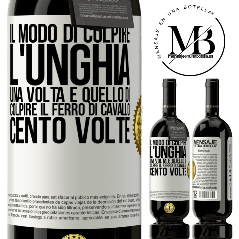 49,95 € Spedizione Gratuita | Vino rosso Edizione Premium MBS® Riserva Il modo di colpire l'unghia una volta è quello di colpire il ferro di cavallo cento volte Etichetta Bianca. Etichetta personalizzabile Riserva 12 Mesi Raccogliere 2014 Tempranillo