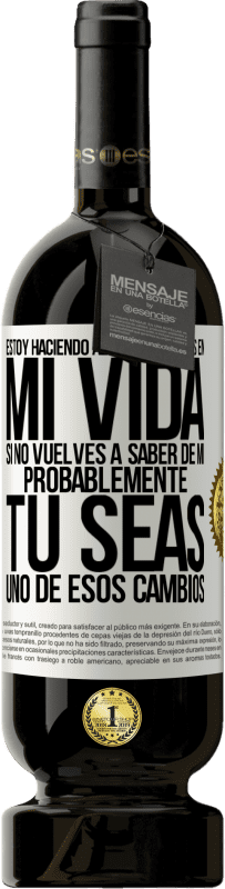«Estoy haciendo algunos cambios en mi vida. Si no vuelves a saber de mi, probablemente tú seas uno de esos cambios» Edición Premium MBS® Reserva
