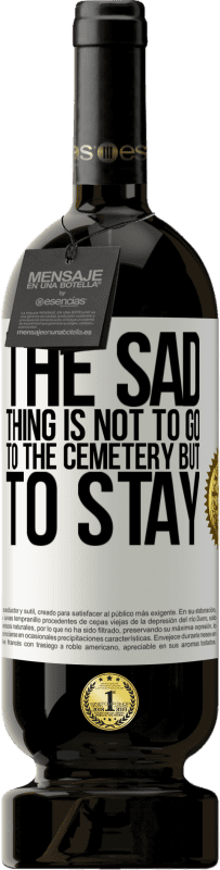 «悲しいことは墓地に行くことではなく、滞在することです» プレミアム版 MBS® 予約する