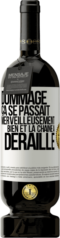 49,95 € Envoi gratuit | Vin rouge Édition Premium MBS® Réserve Dommage. Ça se passait merveilleusement bien et la chaîne a déraillé Étiquette Blanche. Étiquette personnalisable Réserve 12 Mois Récolte 2015 Tempranillo