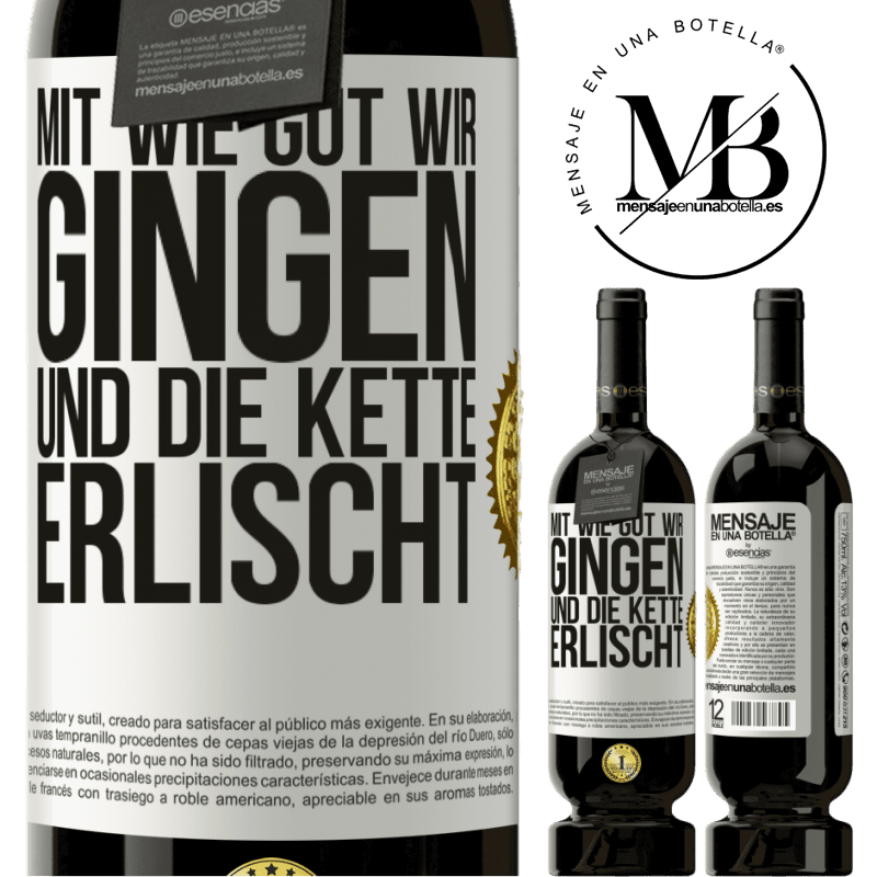 49,95 € Kostenloser Versand | Rotwein Premium Ausgabe MBS® Reserve Alles ging so gut, und dann fiel die Kette ab Weißes Etikett. Anpassbares Etikett Reserve 12 Monate Ernte 2014 Tempranillo