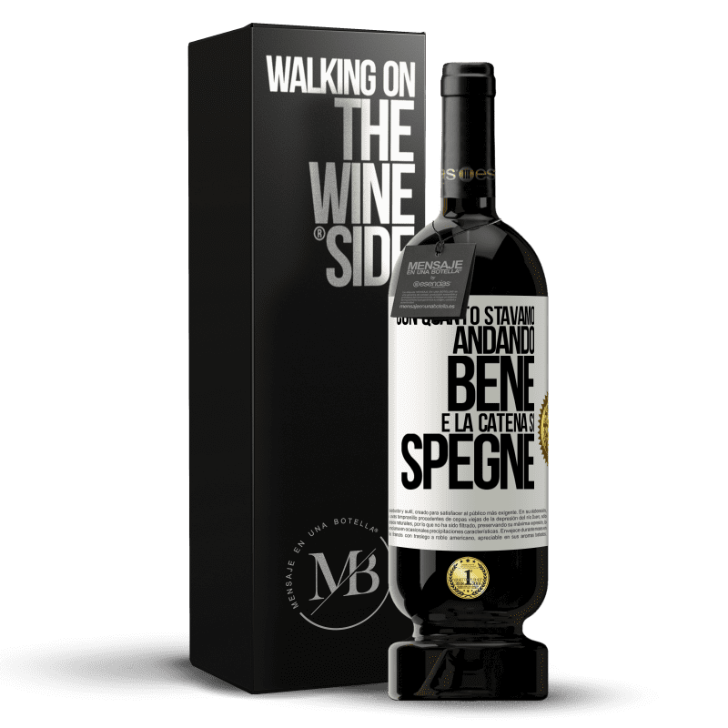 49,95 € Spedizione Gratuita | Vino rosso Edizione Premium MBS® Riserva Con quanto stavamo andando bene e la catena si spegne Etichetta Bianca. Etichetta personalizzabile Riserva 12 Mesi Raccogliere 2016 Tempranillo