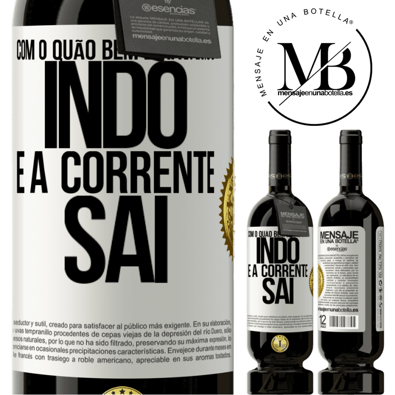 49,95 € Envio grátis | Vinho tinto Edição Premium MBS® Reserva Com o quão bem estávamos indo e a corrente sai Etiqueta Branca. Etiqueta personalizável Reserva 12 Meses Colheita 2016 Tempranillo