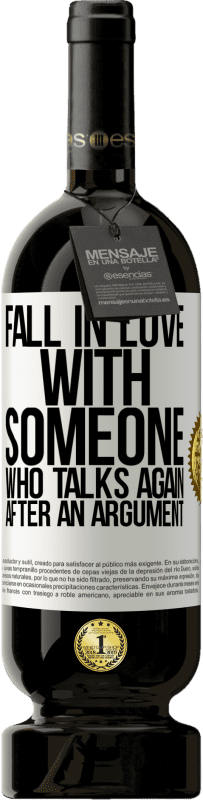 49,95 € | Red Wine Premium Edition MBS® Reserve Fall in love with someone who talks again after an argument White Label. Customizable label Reserve 12 Months Harvest 2014 Tempranillo