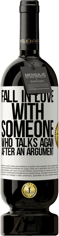 49,95 € | Red Wine Premium Edition MBS® Reserve Fall in love with someone who talks again after an argument White Label. Customizable label Reserve 12 Months Harvest 2015 Tempranillo