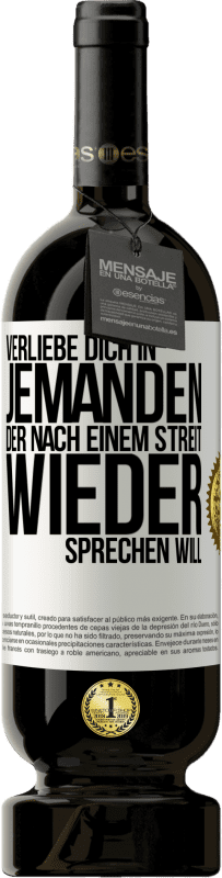 49,95 € | Rotwein Premium Ausgabe MBS® Reserve Verliebe dich in jemanden, der nach einem Streit wieder sprechen will Weißes Etikett. Anpassbares Etikett Reserve 12 Monate Ernte 2014 Tempranillo