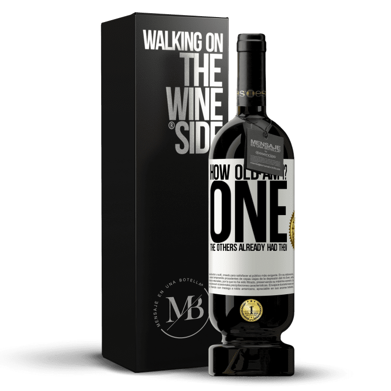49,95 € Free Shipping | Red Wine Premium Edition MBS® Reserve How old am I? ONE. The others already had them White Label. Customizable label Reserve 12 Months Harvest 2014 Tempranillo