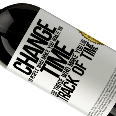 Unique & Personal Expressions. «Change the people who make you waste your time for those who make you lose track of time» Premium Edition MBS® Reserve
