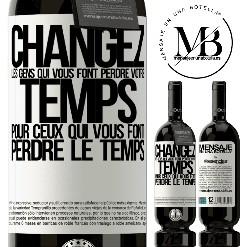 «Changez les gens qui vous font perdre votre temps pour ceux qui vous font perdre la notion du temps» Édition Premium MBS® Réserve