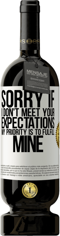 49,95 € Free Shipping | Red Wine Premium Edition MBS® Reserve Sorry if I don't meet your expectations. My priority is to fulfill mine White Label. Customizable label Reserve 12 Months Harvest 2016 Tempranillo