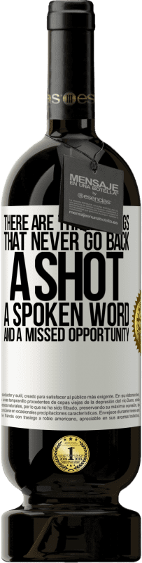 «There are three things that never go back: a shot, a spoken word and a missed opportunity» Premium Edition MBS® Reserve