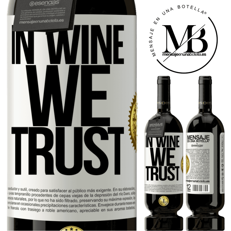 39,95 € Envío gratis | Vino Tinto Edición Premium MBS® Reserva in wine we trust Etiqueta Blanca. Etiqueta personalizable Reserva 12 Meses Cosecha 2015 Tempranillo