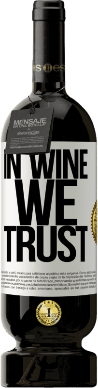 «in wine we trust» Edição Premium MBS® Reserva