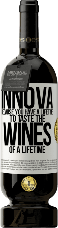 49,95 € | 赤ワイン プレミアム版 MBS® 予約する Innova、一生のワインを味わう一生があるから ホワイトラベル. カスタマイズ可能なラベル 予約する 12 月 収穫 2014 Tempranillo