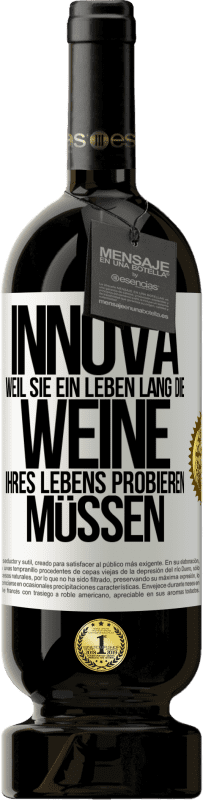 49,95 € Kostenloser Versand | Rotwein Premium Ausgabe MBS® Reserve Innova, weil Sie ein Leben lang die Weine Ihres Lebens probieren müssen Weißes Etikett. Anpassbares Etikett Reserve 12 Monate Ernte 2015 Tempranillo