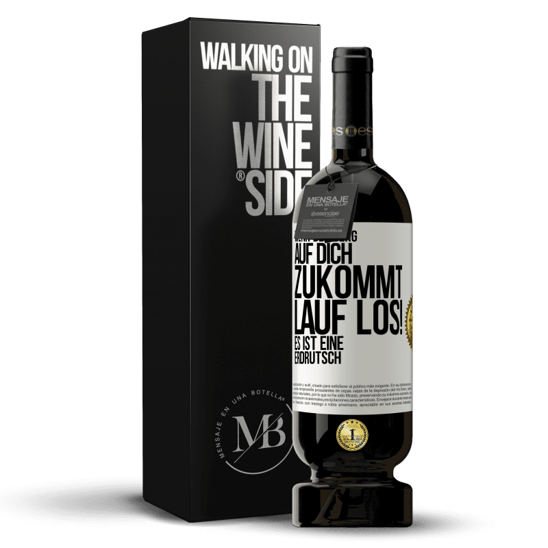 49,95 € Kostenloser Versand | Rotwein Premium Ausgabe MBS® Reserve Wenn der Berg auf dich zukommt. Lauf los! Es ist eine Erdrutsch Weißes Etikett. Anpassbares Etikett Reserve 12 Monate Ernte 2015 Tempranillo