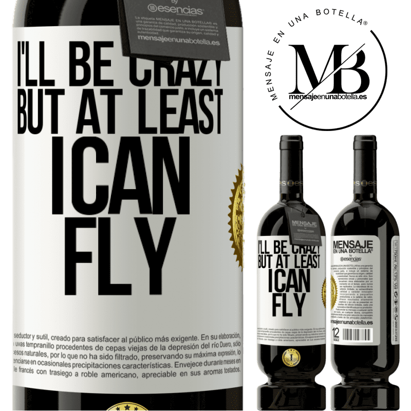 29,95 € Free Shipping | Red Wine Premium Edition MBS® Reserva I'll be crazy, but at least I can fly White Label. Customizable label Reserva 12 Months Harvest 2014 Tempranillo