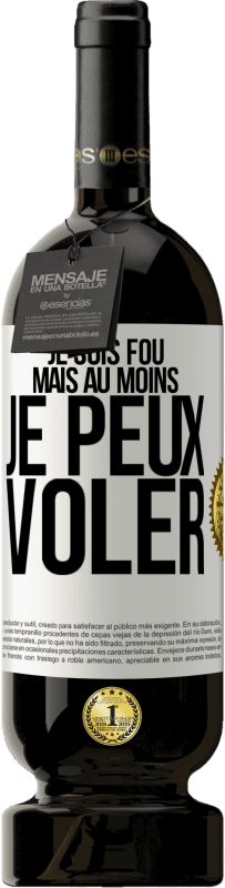49,95 € Envoi gratuit | Vin rouge Édition Premium MBS® Réserve Je suis fou, mais au moins je peux voler Étiquette Blanche. Étiquette personnalisable Réserve 12 Mois Récolte 2016 Tempranillo