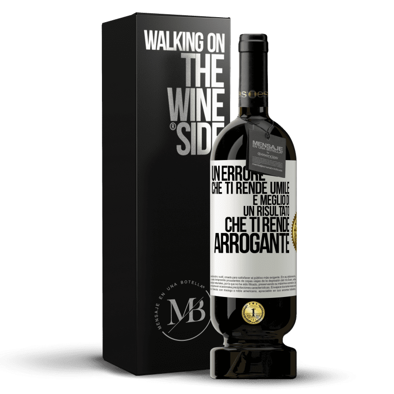 49,95 € Spedizione Gratuita | Vino rosso Edizione Premium MBS® Riserva Un errore che ti rende umile è meglio di un risultato che ti rende arrogante Etichetta Bianca. Etichetta personalizzabile Riserva 12 Mesi Raccogliere 2015 Tempranillo