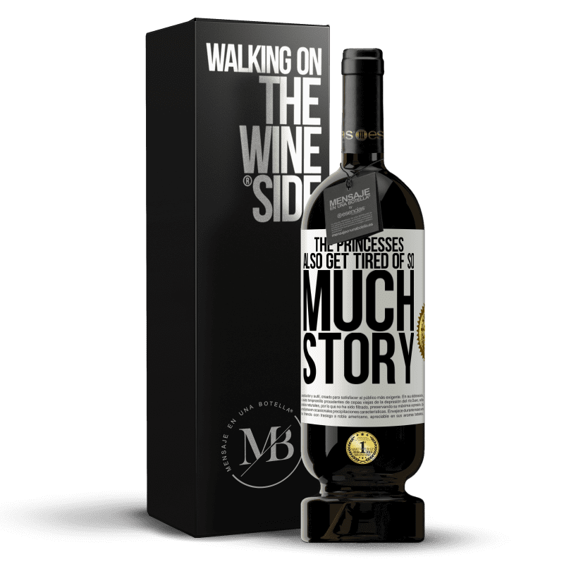49,95 € Free Shipping | Red Wine Premium Edition MBS® Reserve The princesses also get tired of so much story White Label. Customizable label Reserve 12 Months Harvest 2014 Tempranillo