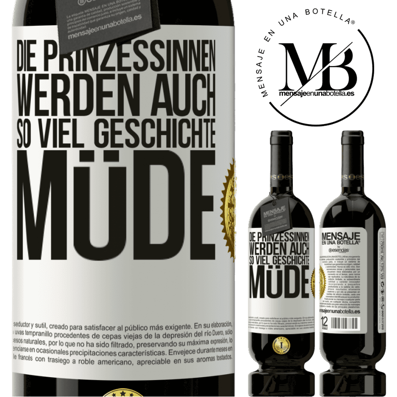 49,95 € Kostenloser Versand | Rotwein Premium Ausgabe MBS® Reserve Die Prinzessinnen werden auch so viel Geschichte müde Weißes Etikett. Anpassbares Etikett Reserve 12 Monate Ernte 2016 Tempranillo