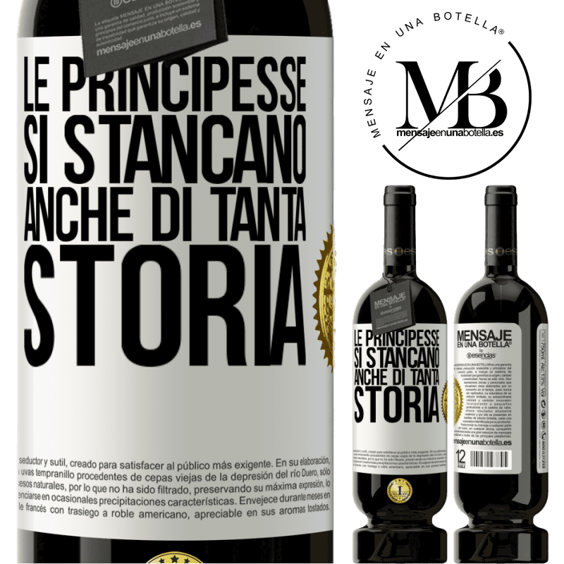 49,95 € Spedizione Gratuita | Vino rosso Edizione Premium MBS® Riserva Le principesse si stancano anche di tanta storia Etichetta Bianca. Etichetta personalizzabile Riserva 12 Mesi Raccogliere 2014 Tempranillo