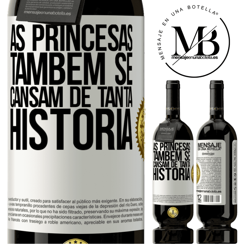 49,95 € Envio grátis | Vinho tinto Edição Premium MBS® Reserva As princesas também se cansam de tanta história Etiqueta Branca. Etiqueta personalizável Reserva 12 Meses Colheita 2014 Tempranillo