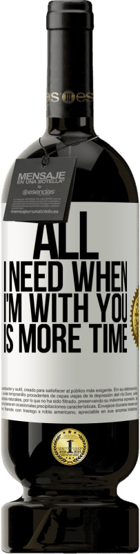 «All I need when I'm with you is more time» Premium Edition MBS® Reserve