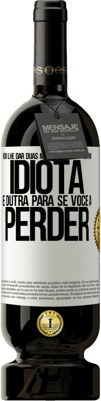 49,95 € | Vinho tinto Edição Premium MBS® Reserva Vou lhe dar duas medalhas: uma para um idiota e outra para se você a perder Etiqueta Branca. Etiqueta personalizável Reserva 12 Meses Colheita 2015 Tempranillo