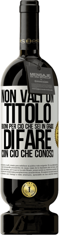 49,95 € | Vino rosso Edizione Premium MBS® Riserva Non vali un titolo. Buoni per ciò che sei in grado di fare con ciò che conosci Etichetta Bianca. Etichetta personalizzabile Riserva 12 Mesi Raccogliere 2015 Tempranillo